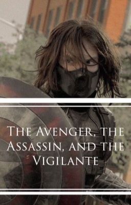 The Avenger, The Assassin, and The Vigilante || B. Barnes *Under Editing* cover