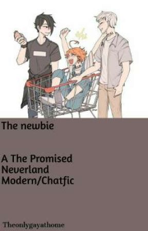 The newbie    A The Promised Neverland Modern/Chatfic by Theonlygayathome