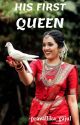 HIS FIRST QUEEN by pravallika_gajul