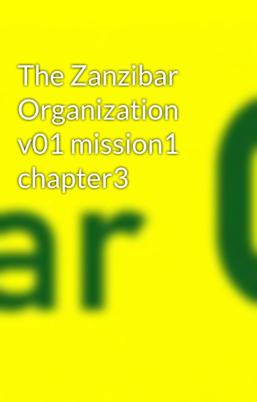 The Zanzibar Organization v01 mission1 chapter3 by thezzorg