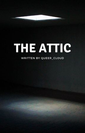 The Attic by queer_cloud