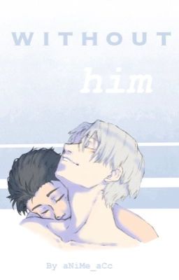 Without Him [Victuuri Fanfic] cover