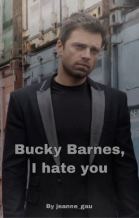 Bucky Barnes, I hate you  | Enemies to lovers by jeanne_gau