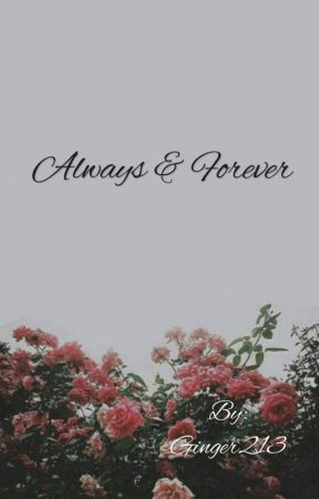 Always & Forever [5] by Ginger213