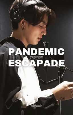 PANDEMIC ESCAPADE | TAEKOOK ✓ cover