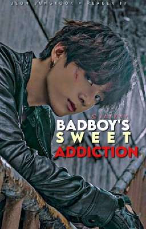 Badboy's Sweet Addiction | jjk ✓ by Jaykayfics