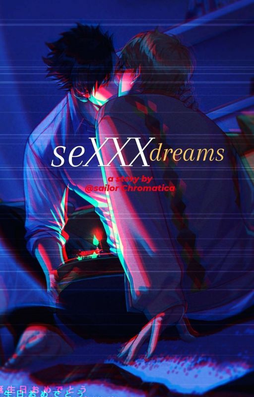 SExxx DREAMS (EXPLICIT) by SailorChromatica