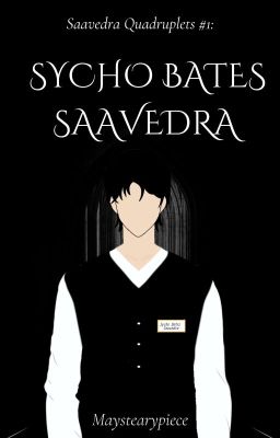 SAAVEDRA QUADRUPLETS #1: SYCHO BATES SAAVEDRA (COMPLETED) cover