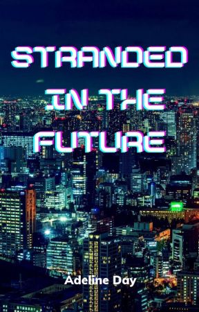 Stranded in the Future by adelineday