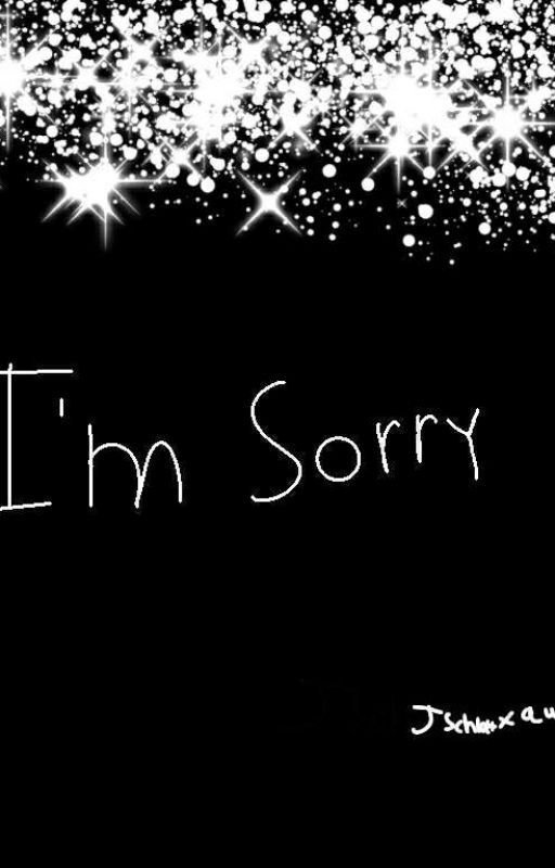 "Im sorry" by IHATE_MYMOM