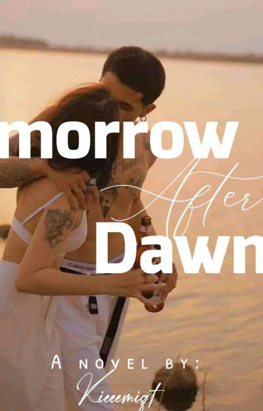 Tomorrow After Dawn (One-Shot Story) by Kieeeeemiqt