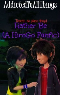 Rather Be [A HiroGo Fanfic] (Completed) cover