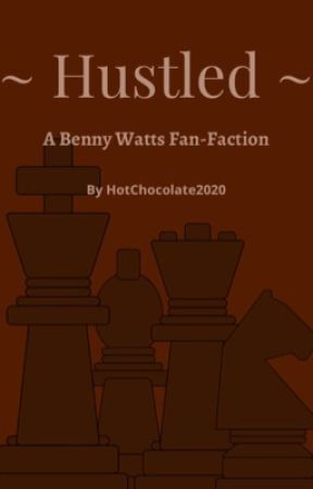 Hustled - a Benny Watts Fanfic by HotChocolate2020