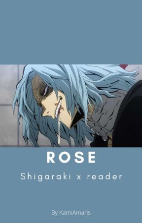 Rose (Shigaraki x fem.reader) by KamiAmaris