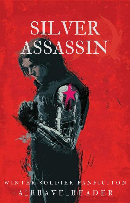 The Silver Assassin: A Winter Soldier Love Story by a_brave_reader