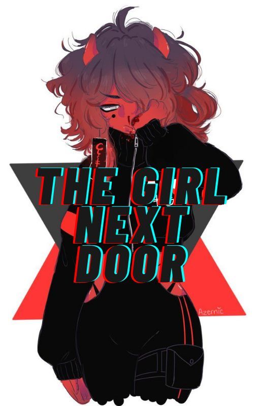 THE GIRL NEXT DOOR by zorahanderson