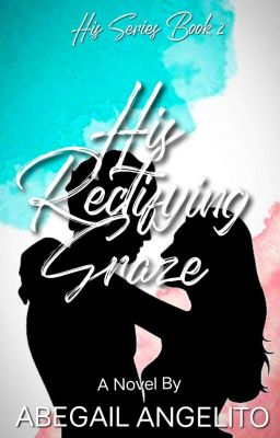 His Rectifying Graze [COMPLETED✔] cover