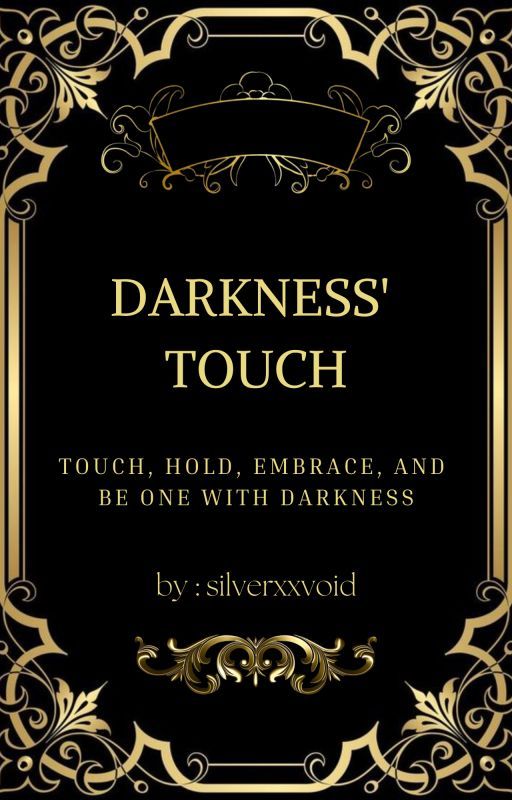 Darkness' Touch by silverxxvoid