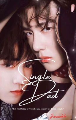 Single Dad [ YiZhan ff ] ✔ cover