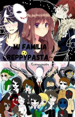 ° ~ Mi familia Creppypasta ~ ° by es-cri-tor-kun