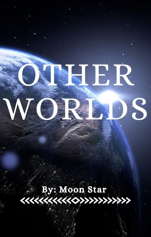 Other Worlds by MoonStar6781