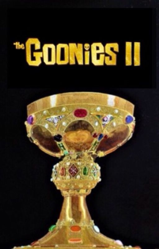 The Goonies II: Quest for the Holy Grail (ON HIATUS)  by TheRetroKid