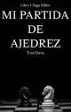 Mi partida de Ajedrez (#01 Saga Miller) by TrishDaviss