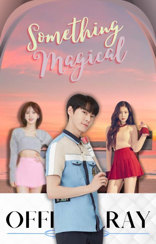 »COMPLETED« Something Magical - Wendy x Male Reader [Red Velvet FF] by OfficialRay