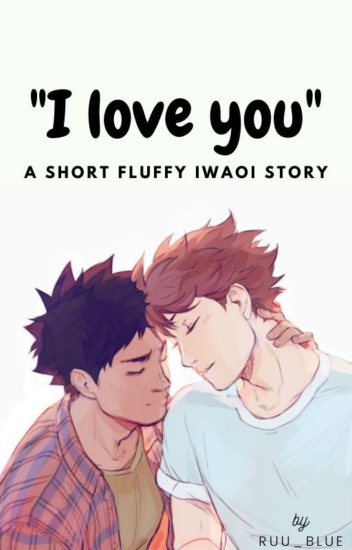 "I love you" | Iwaoi by Ruu_blue