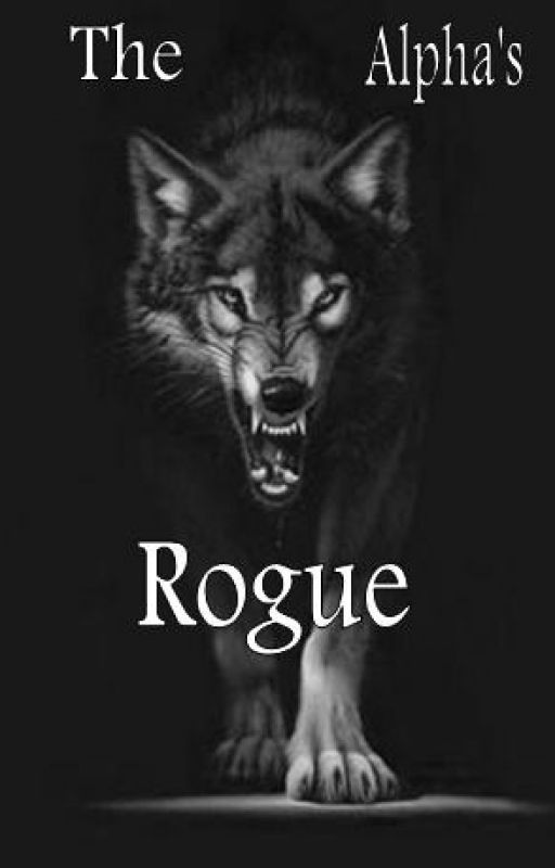 The Alpha's Rogue (BOOK 2) by EssexWriter