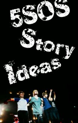 5SOS Story Ideas cover