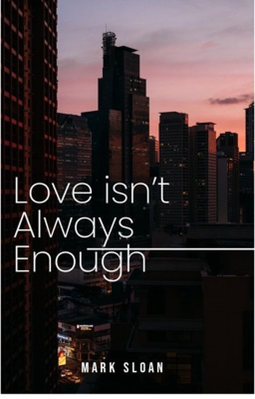 Love isn't Always Enough ~ Mark Sloan  by Elenora345