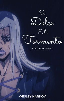 Si Dolce È'l Tormento | A BruAbba Story cover