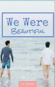 June - We Were Beautiful by thyajen