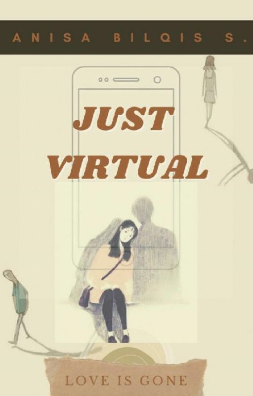 Just Virtual [LOVE IS GONE] by Anisaabilqis