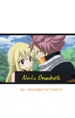 NaLu Oneshots [COMPLETED] cover