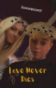 Love Never Dies by HamptonGirls