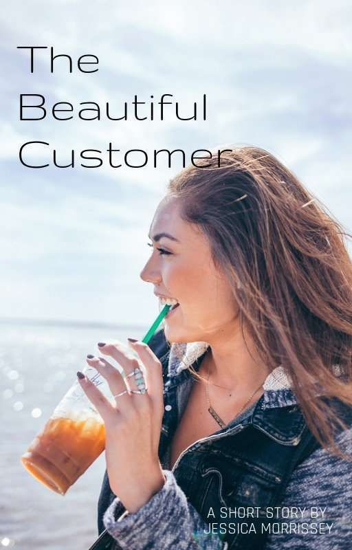 The Beautiful Customer by Jessica_Morrissey