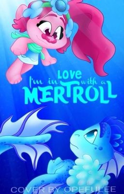 Trolls: I'm In Love With A Mertroll cover