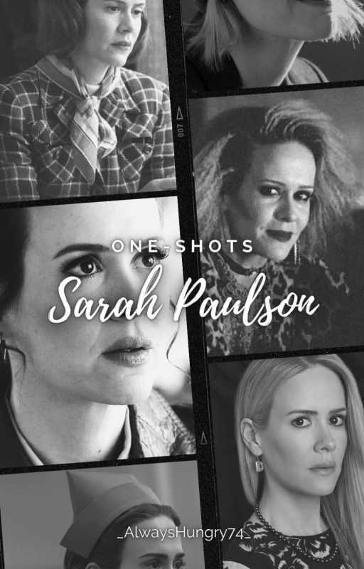 Sarah Paulson One Shots by _AlwaysHungry74_