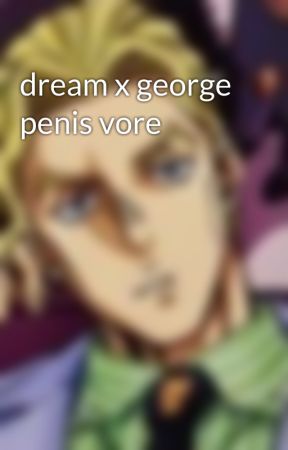 dream x george penis vore by YoshiPegger