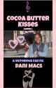 Cocoa Butter Kisses (ANDRE) ~ A Victorious Fan Fic by DaniMacss