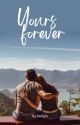 Yours forever✅   (COMPLETED)  by Balkeesatu