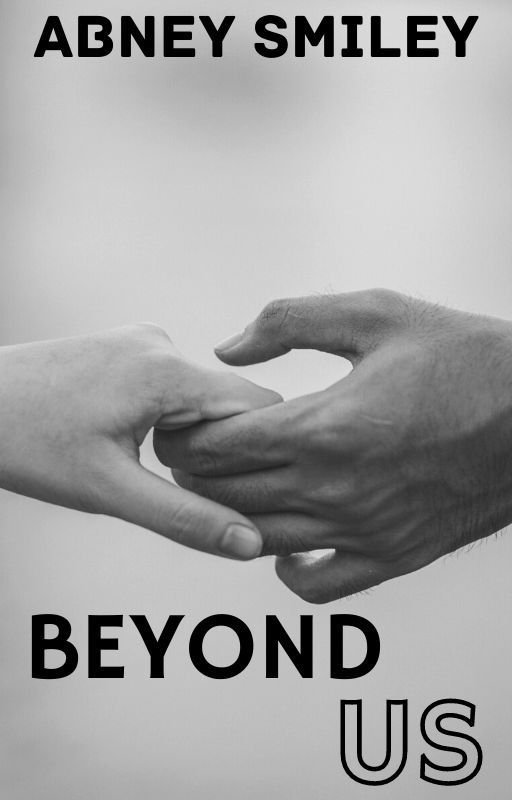 Beyond Us (completed) by sandra_joeee