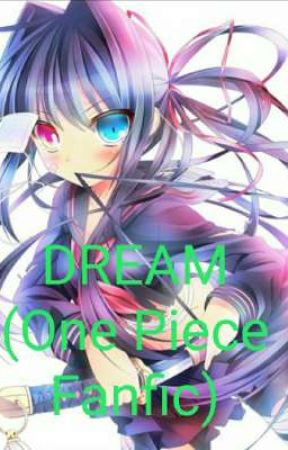 DREAM (One Piece Fanfic) by roxannearevalo10