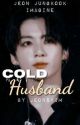 ✔️COLD HUSBAND SERIES ~ ||JJK|| by Jeonsvim