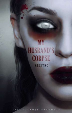 My Husband's Corpse (English Version) by messync