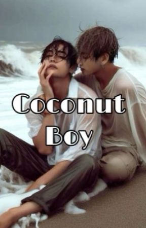 Coconut Boy [TAEKOOK]  by bts3344223