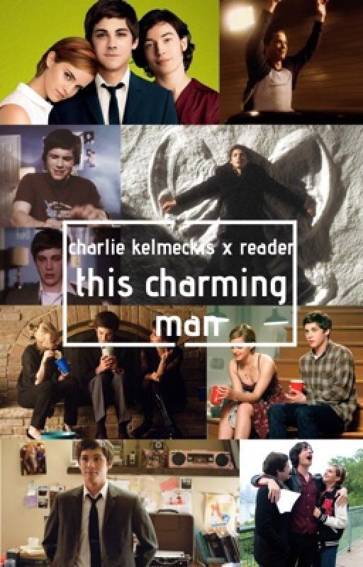 this charming man - charlie kelmeckis x reader by tomhollandquackson