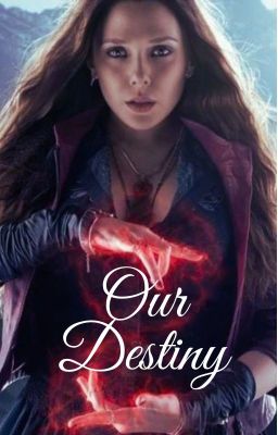 Our Destiny  - Wanda Maximoff x Female Reader cover